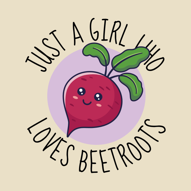 Just A Girl Who Loves Beetroots Cute Beetroot by DesignArchitect