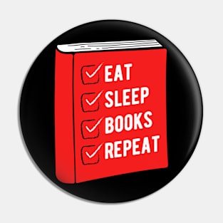 Eat Sleep Books Repeat - Funny Gift for Book Lovers Pin