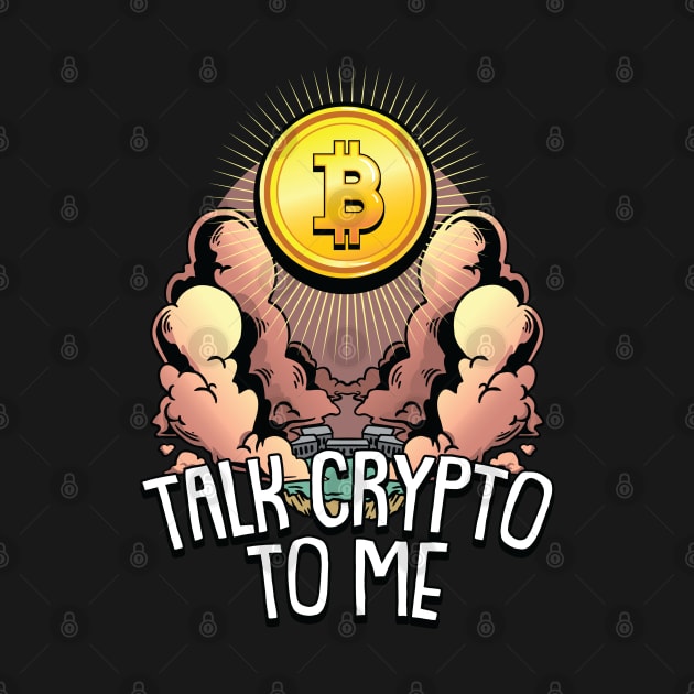Talk Crypto to me Funny Crypto Hodl BTC Blockchain Bitcoin by Riffize