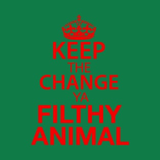 Keep The Change Ya Filthy Animal - Red Text T-Shirt