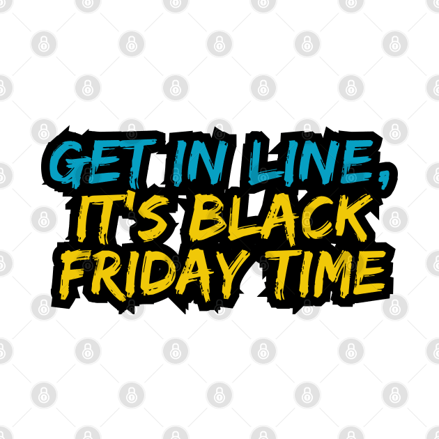 Get in line, it's Black Friday time by Variant Designer