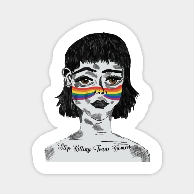 'Stop Killing Trans Women' Social Inclusion Shirt Magnet by ourwackyhome