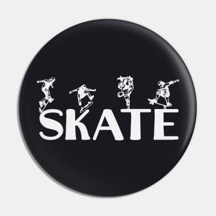 Skate Skateboarder Saying Pin