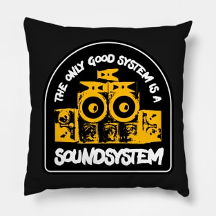 The Only Good System is a Sound System Reggae Pillow