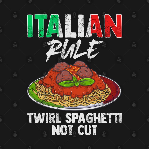 Italian Rule Twirl Spaghetti Not Cut Italy Italia by E