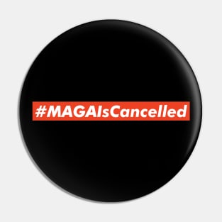 MAGA Is Cancelled - replaced with Build Back Better Joe Biden Kamala Harris Election 2020 Pin