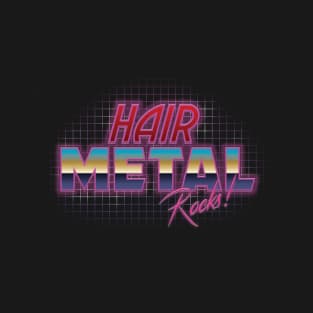 Hair Metal Rocks T-Shirt