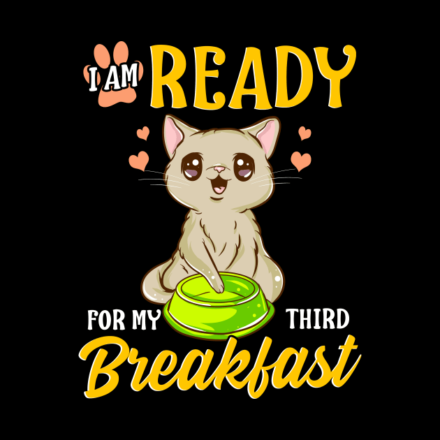 I Am Ready For My Third Breakfast Funny Hungry Cat by theperfectpresents