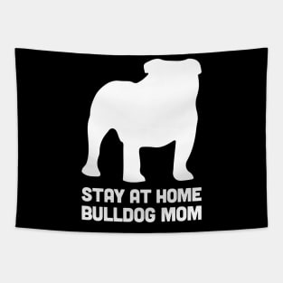 Bulldog - Funny Stay At Home Dog Mom Tapestry