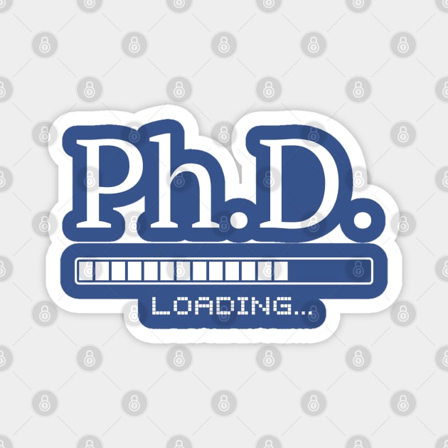 Ph.D. loading. PhD in progress. Researcher Magnet by labstud
