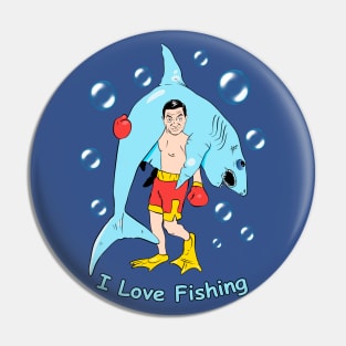 I Love Fishing Pin