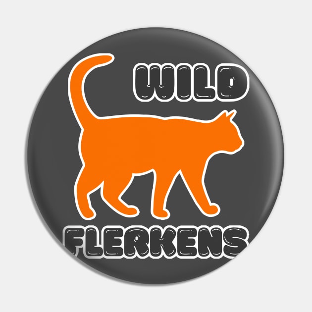 Wild Flerkens Pin by DankFutura