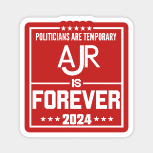 Politicians are temproray Ajr is forever 2024 Magnet