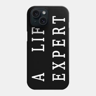 LIFE EXPERT T-SHIRT - in dark color Phone Case