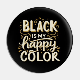 Black Is My Happy Color. Funny Pin