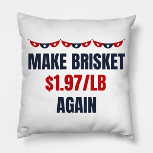 Make Brisket $1.97/LB Again Funny Pillow