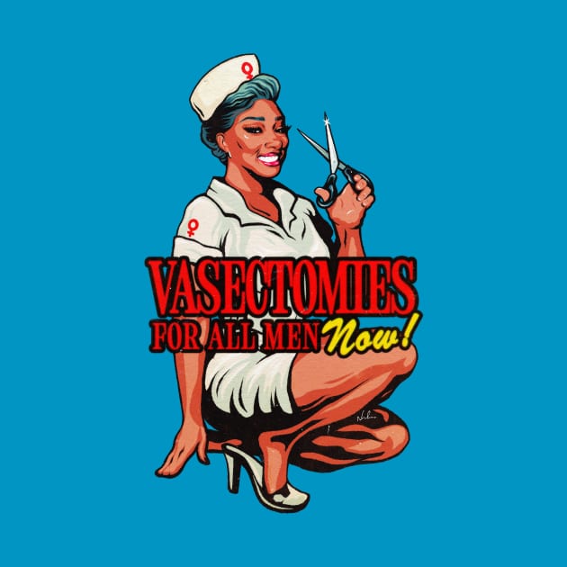 Vasectomies For All Men Now! by nordacious