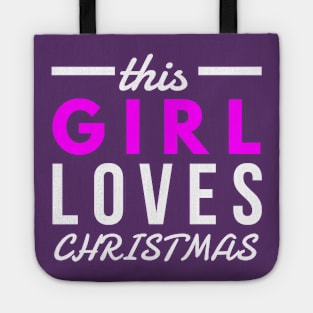 this girl loves CHRISTMAS Tote