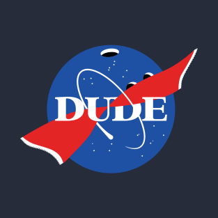 Dude space agency parody T-Shirt