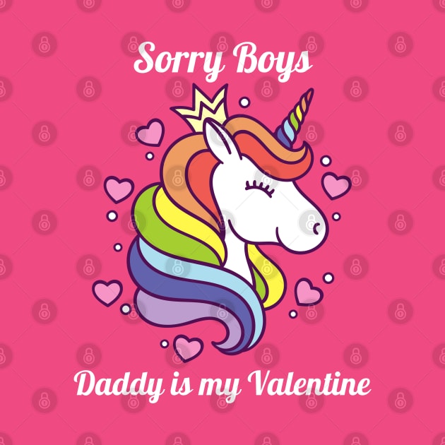 Sorry Boys Daddy Is My Valentine by Etopix