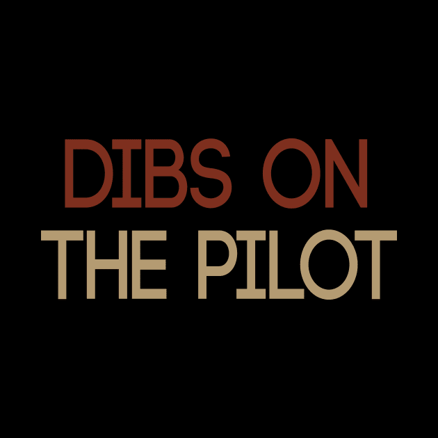 Dibs on the Pilot :Pilot girlfriend Aviation pilot gifts plane Airplane Pilot wife Girlfriend Pilot Wife tee vintage style by First look