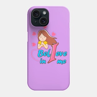 I believe in me Phone Case