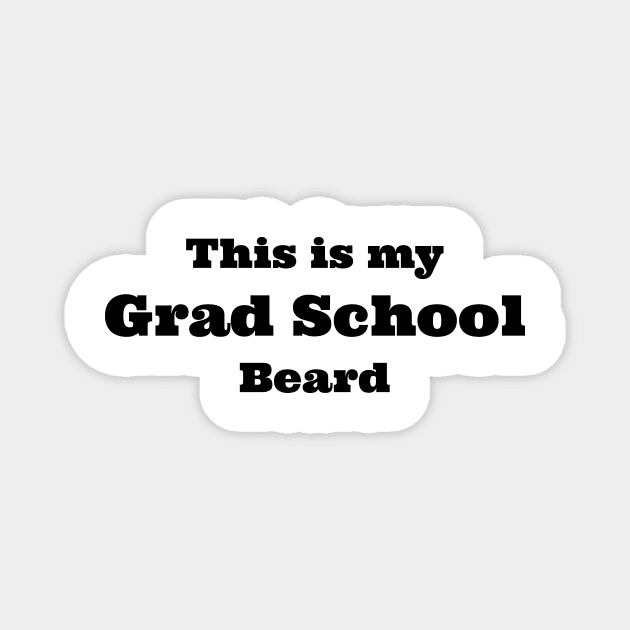 grad school beard Magnet by B'Chin Beards