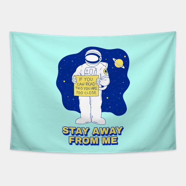 Stay Away From Me Space Astronaut Tapestry by Spirit Animals 21