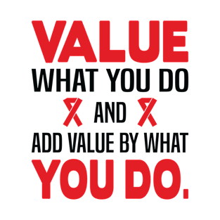 Value by what you do T-Shirt