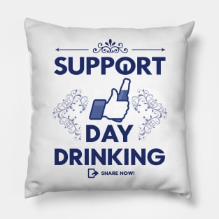 'Support Day Drinking' Funny Alcohol Quote Gift Pillow