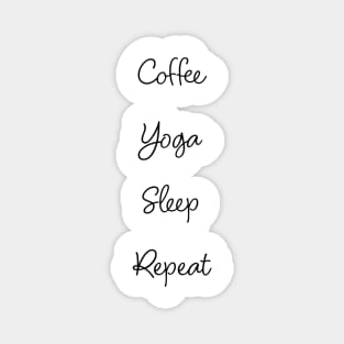 Coffee. Yoga. Sleep. Repeat Magnet