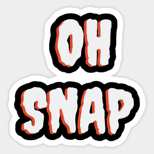 Oh Snap Funny Stickers Teepublic I have no idea what leedle is, but it's pretty darn funny. oh snap funny stickers teepublic