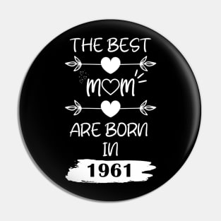 The Best Mom Are Born in 1961 Pin
