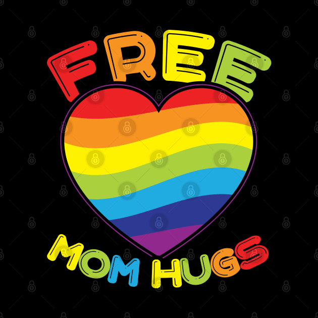 Free Mom Hugs Rainbow Heart Pride LGBT by aneisha