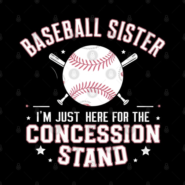 baseball sister, i'm just here for the concession stand by mdr design