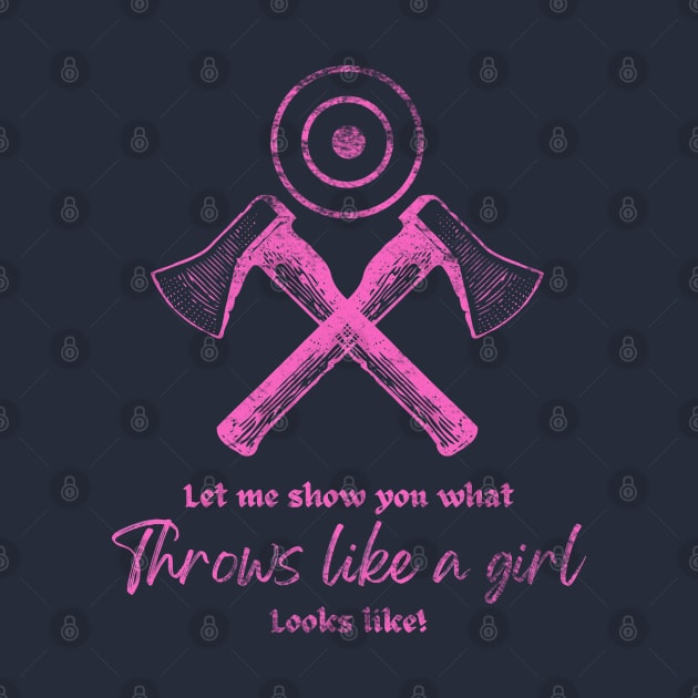 Throw Like A Girl Cool Axe Throwing Women's by CP6Design