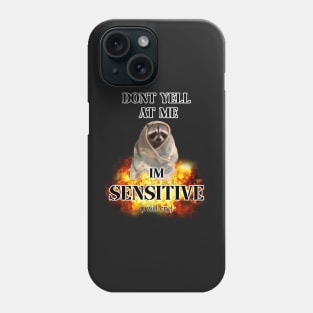dont yell at me im sensitive (i will cry) Phone Case