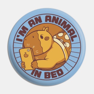 I'm an Animal in Bed Capybara by Tobe Fonseca Pin