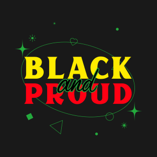 Black and proud T-Shirt
