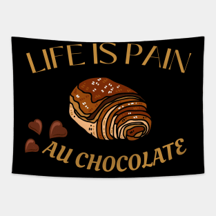 Life Is Pain - Au Chocolate | Desert Picture With Choclate Pieces Before Text Tapestry