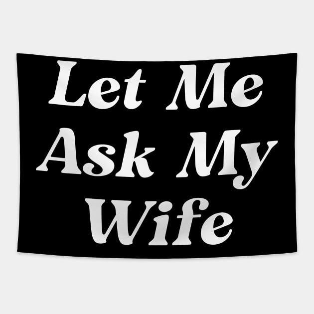 Let Me Ask My Wife Tapestry by devilcat.art