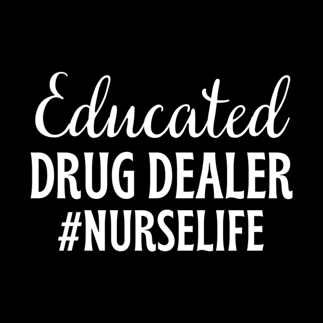 Educated drug dealer - funny nurse joke/pun (white) by PickHerStickers