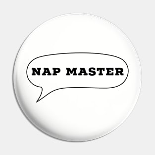 Nap master, funny design Pin