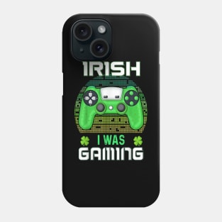 Shamrock Irish I Was Gaming Retro Vintage Gamer Patrick's Day Phone Case