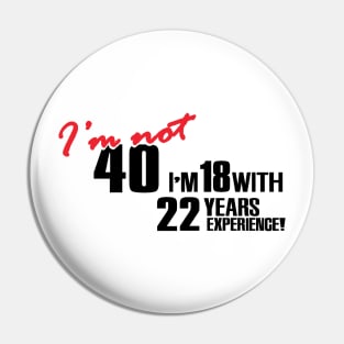 I'm not 40 Pin