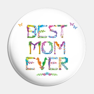 Best Mom Ever - Tropical word art Pin