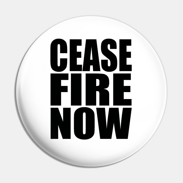 Cease fire now Pin by Evergreen Tee