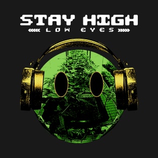 Stay High Low Eyes T-Shirt