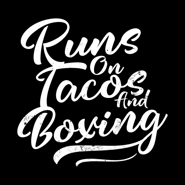 Mexican Boxing Shirt | Runs On Tacos And Boxing Gift by Gawkclothing