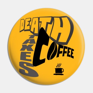 DEATH TAXES COFFEE Pin